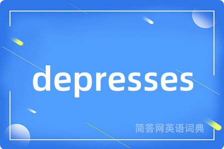 depresses
