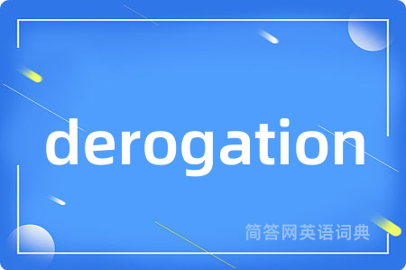 derogation