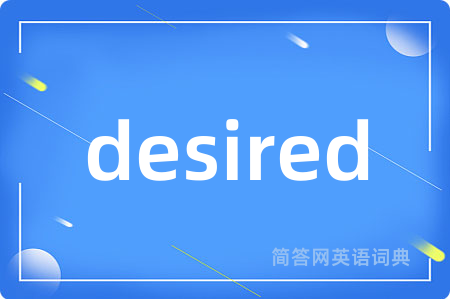 desired