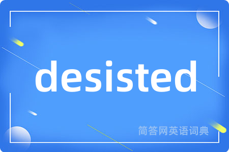 desisted