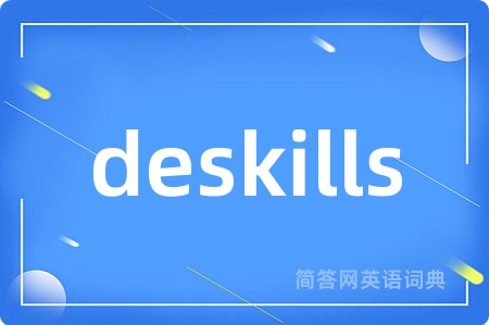 deskills
