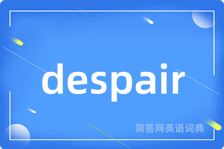 despair