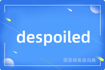 despoiled