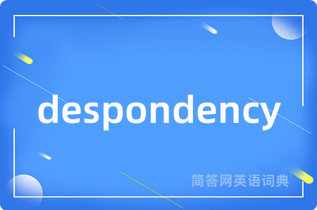 despondency