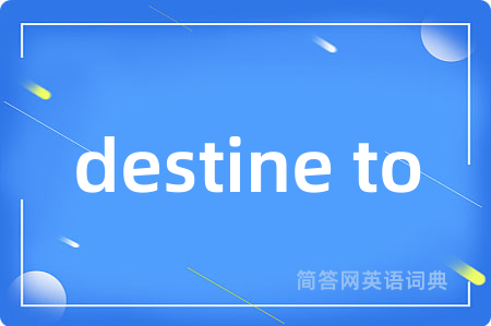 destine to