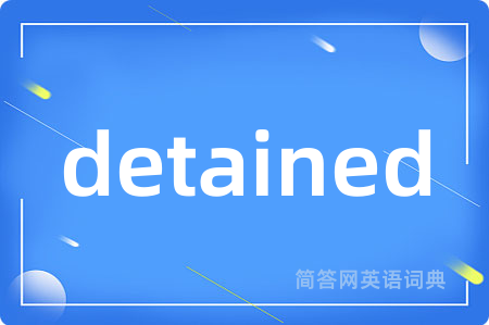 detained