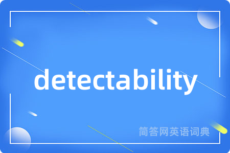 detectability