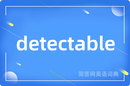 detectable