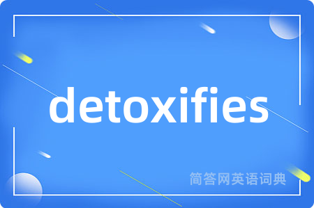 detoxifies