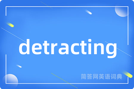 detracting