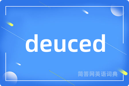 deuced
