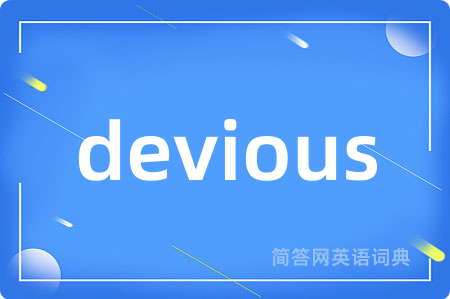 devious
