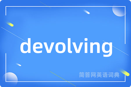 devolving