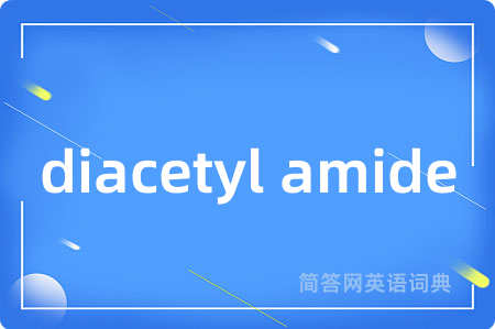 diacetyl amide