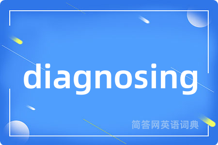 diagnosing