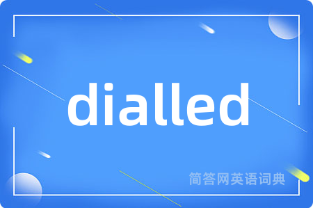 dialled