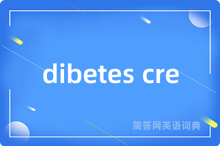 dibetes cre