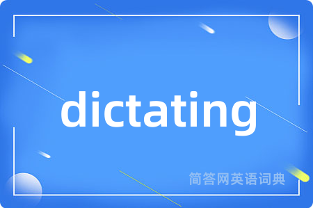 dictating