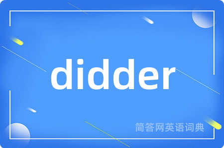 didder