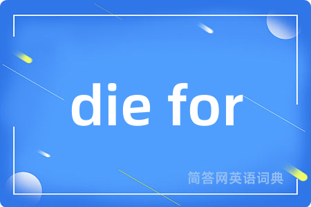 die for