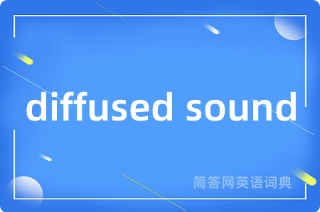 diffused sound