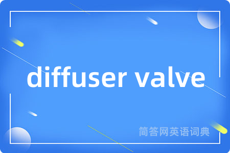 diffuser valve