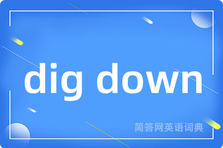 dig down