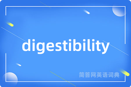 digestibility