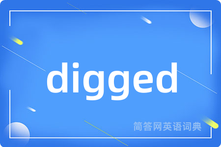 digged