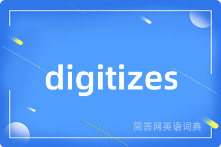 digitizes