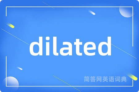 dilated