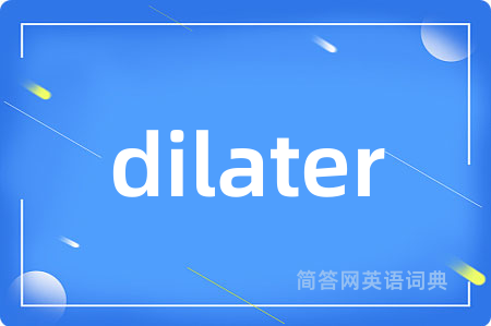 dilater