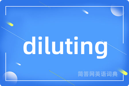 diluting