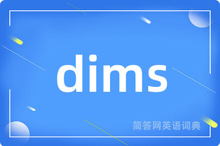 dims