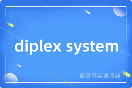 diplex system