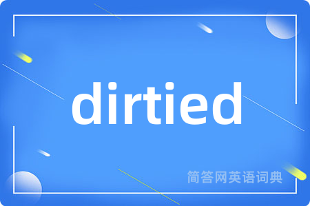 dirtied
