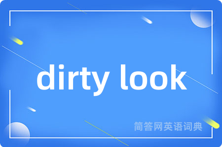 dirty look