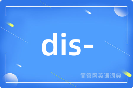 dis-