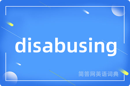 disabusing
