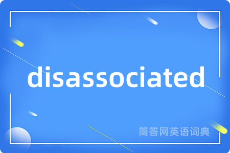 disassociated
