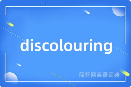 discolouring