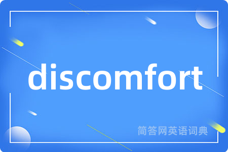 discomfort