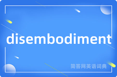 disembodiment