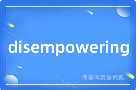 disempowering