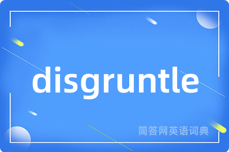disgruntle