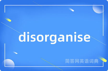 disorganise