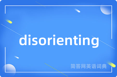 disorienting