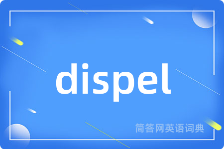 dispel
