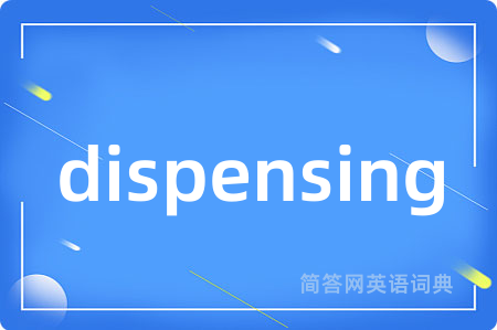 dispensing