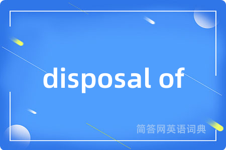 disposal of